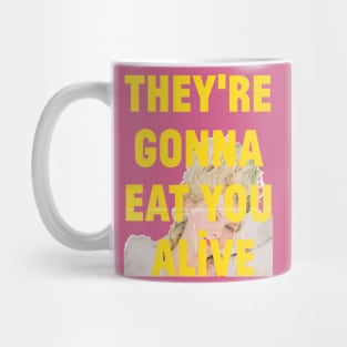 Marie Antoinette, They're Gonna Eat You Alive Mug